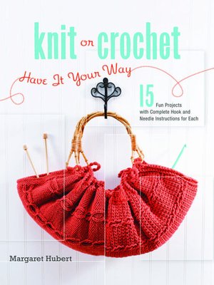 cover image of Knit or Crochet--Have it Your Way